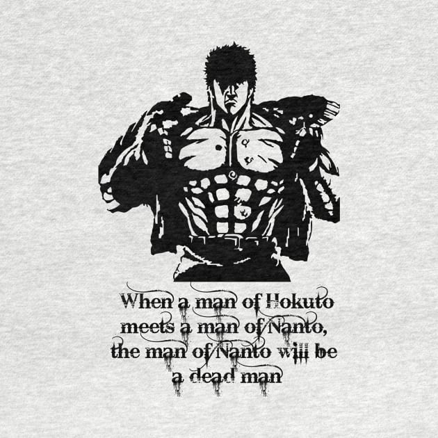 when a man of Hokuto by horrorshirt